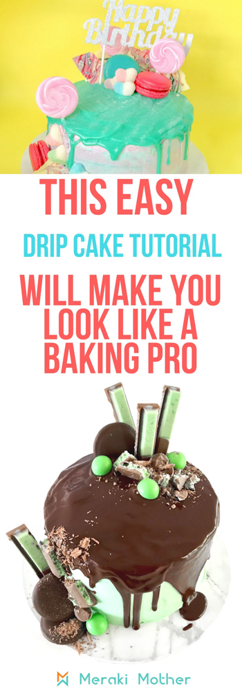 This Easy Drip Cake Tutorial Will Make You Look Like A Baking Pro Meraki Mother