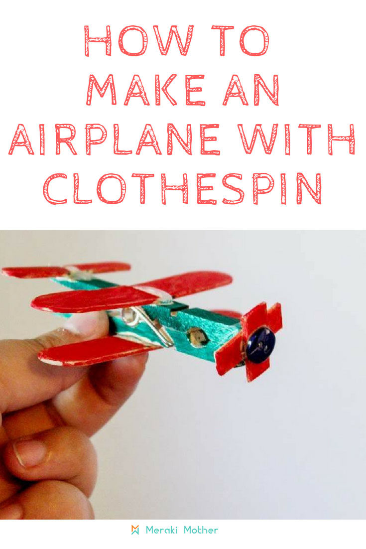 Clothespin Airplane Craft for Preschool - Meraki Mother