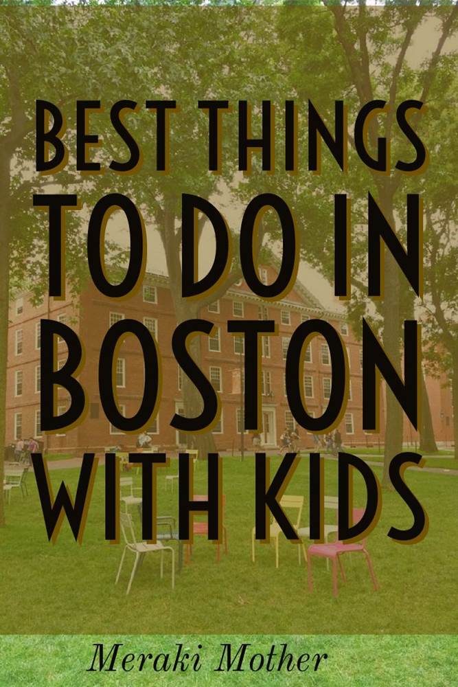 Things To Do in Boston with Kids Before They Grow Up