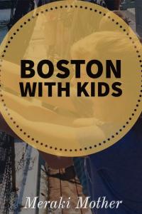 The Best Things To Do In Boston With Kids - Meraki Mother