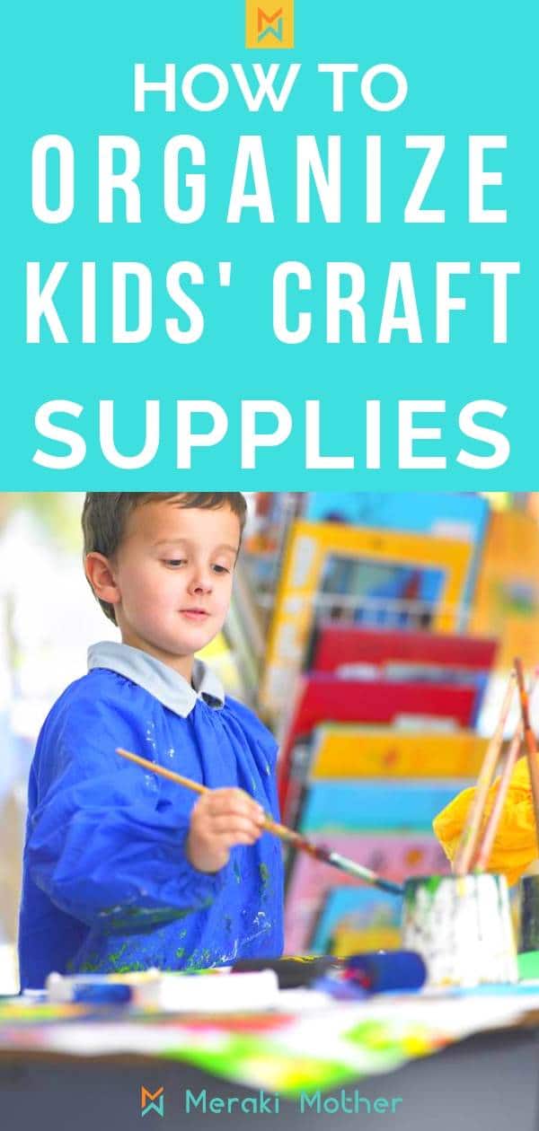 Children's art station organization - 10 simple ways to organize kids arts  and crafts supplies - Meraki Mother