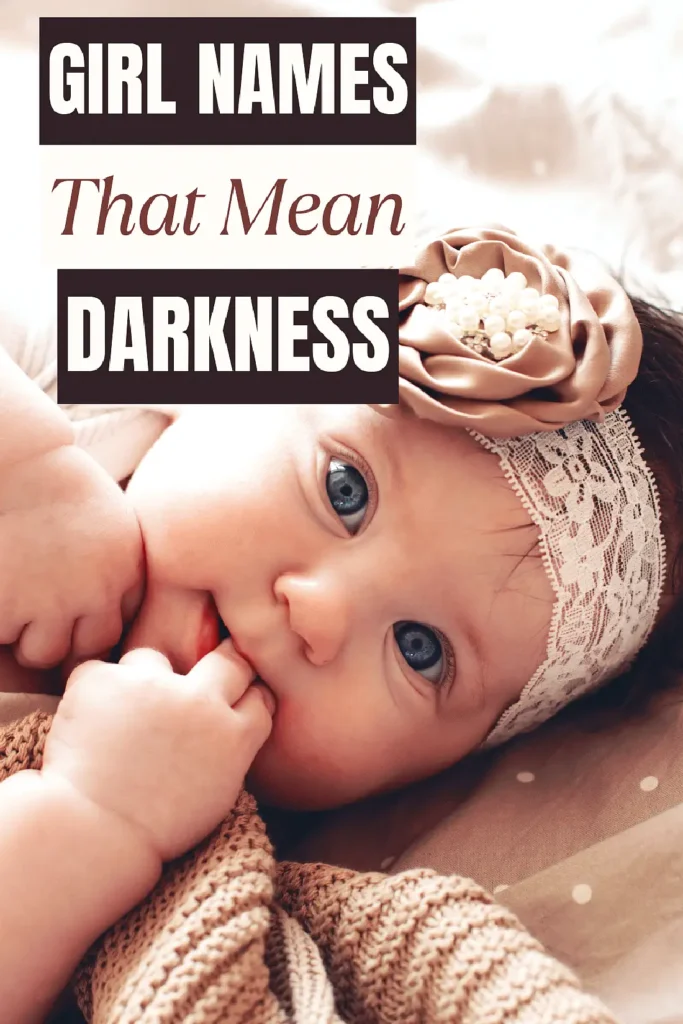 Baby with lace headband; text: Girl Names That Mean Darkness.