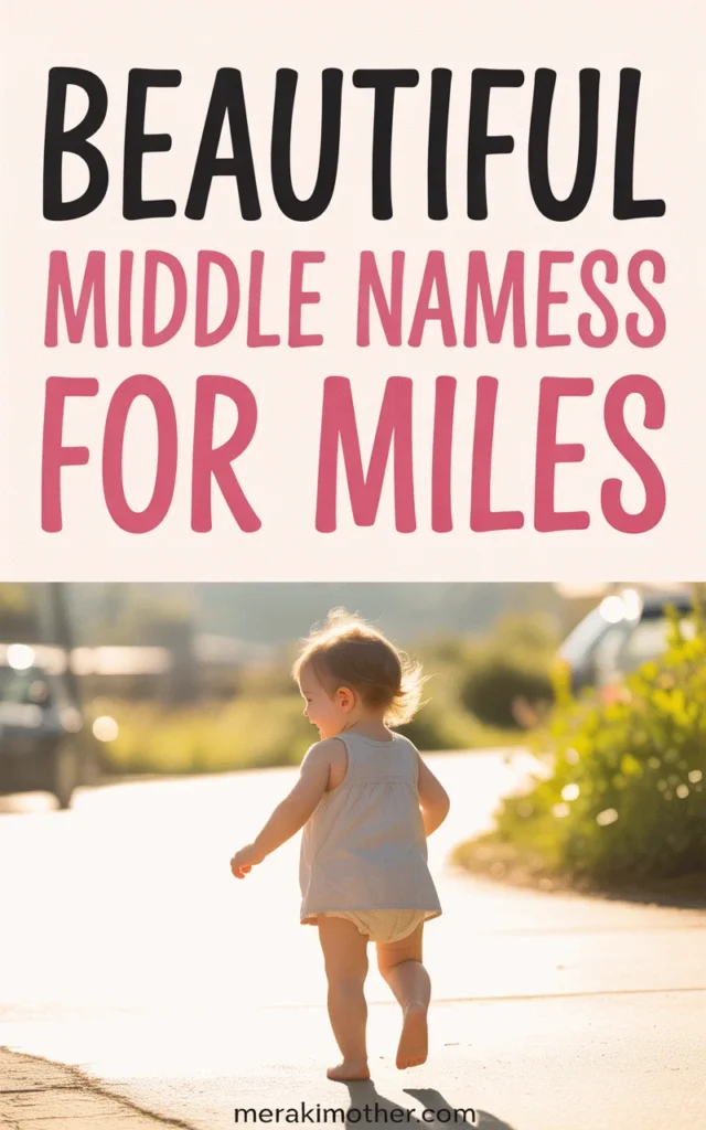 A toddler walks joyfully along a sunlit path, with text overlay: Beautiful Middle Names for Miles.