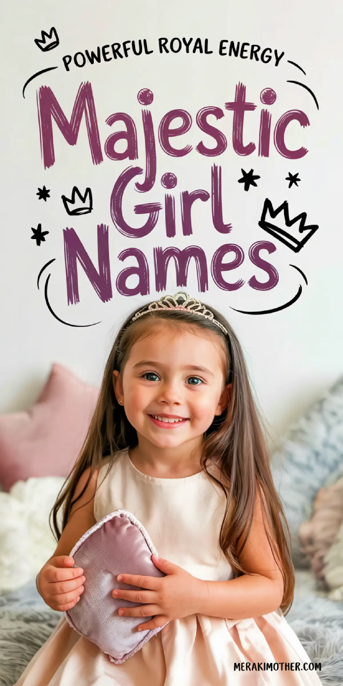 Majestic Girl Names With Powerful Royal Energy - Meraki Mother