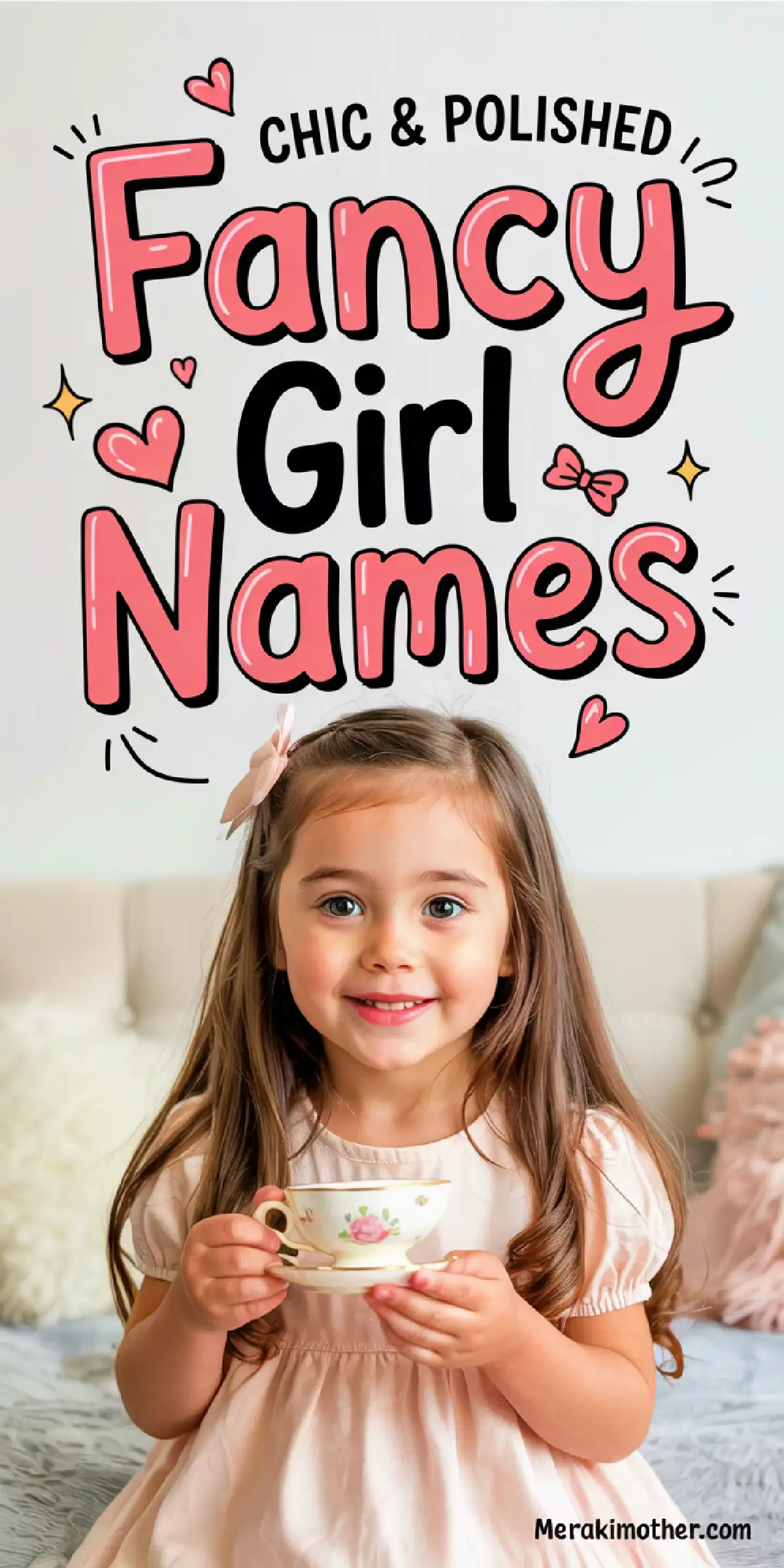 Fancy Girl Names That Sound Chic and Polished - Meraki Mother